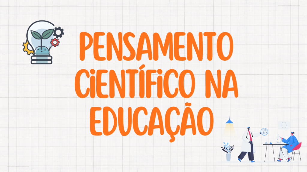 Este artigo aborda o pensamento científico na educação, com foco em sua importância, exemplos de atividades e a forma inovadora de abordá-lo.