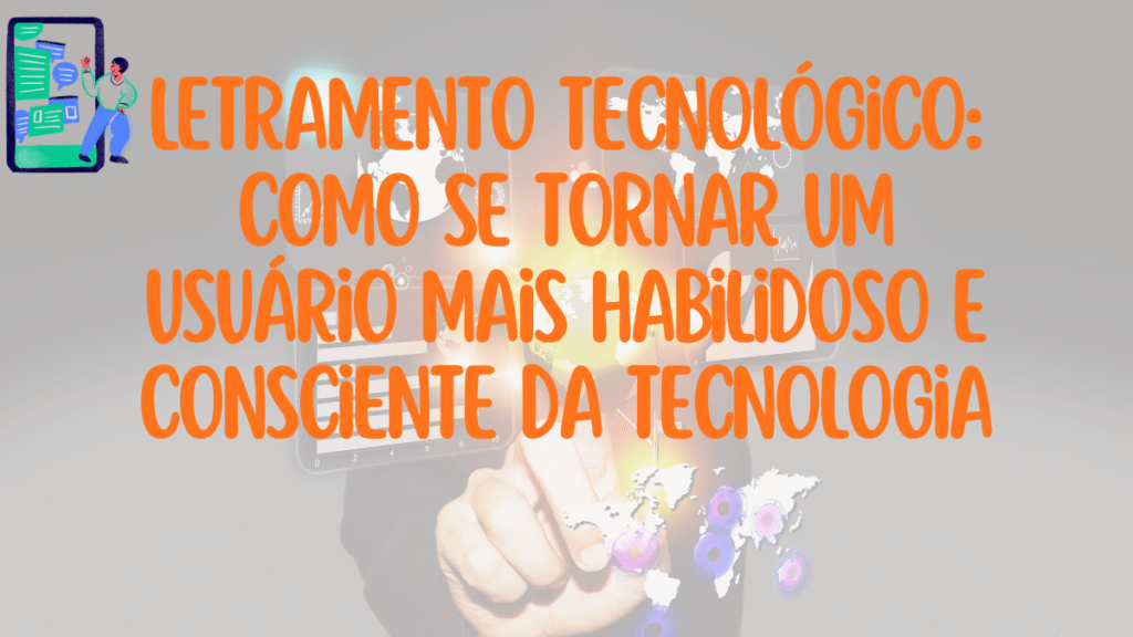 Letramento Tecnológico